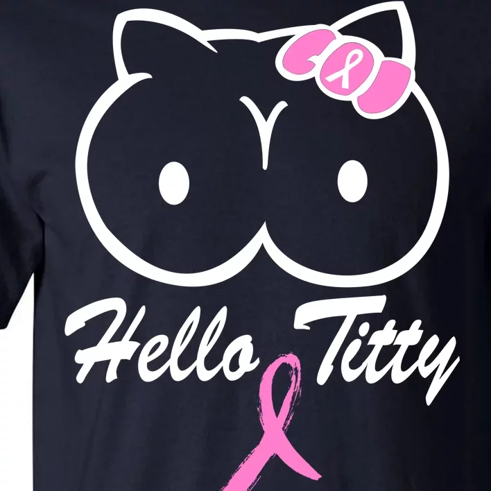 Hello Titty Breast Cancer Tall T-Shirt