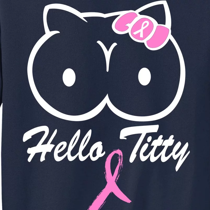 Hello Titty Breast Cancer Tall Sweatshirt