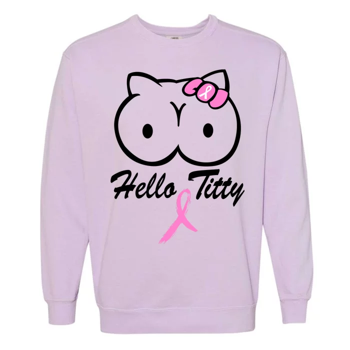 Hello Titty Breast Cancer Garment-Dyed Sweatshirt