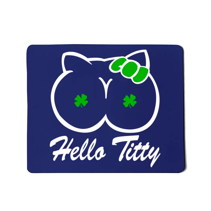 Hello Titty Irish Clover Mousepad