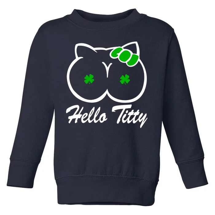 Hello Titty Irish Clover Toddler Sweatshirt