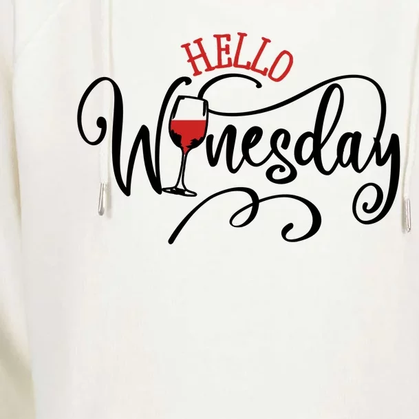 Hello Wednesday Wine Womens Funnel Neck Pullover Hood