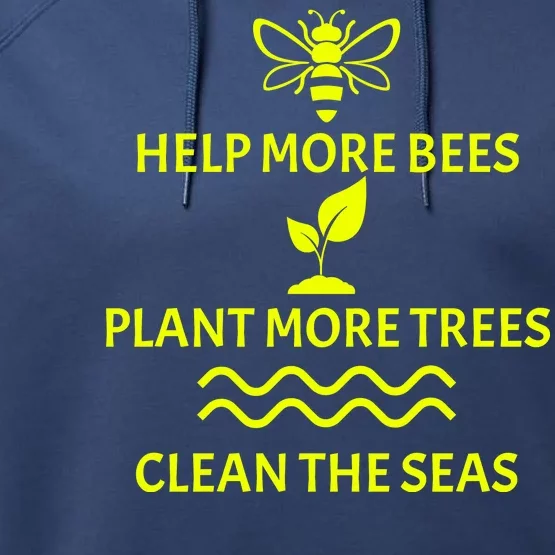 Help Bees Plant Trees Clean The Seas Performance Fleece Hoodie