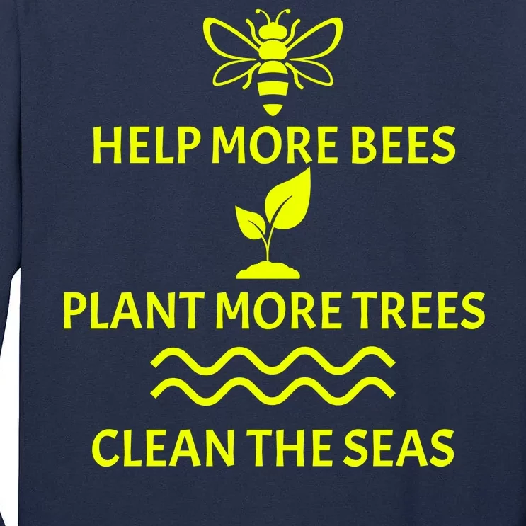 Help Bees Plant Trees Clean The Seas Tall Long Sleeve T-Shirt