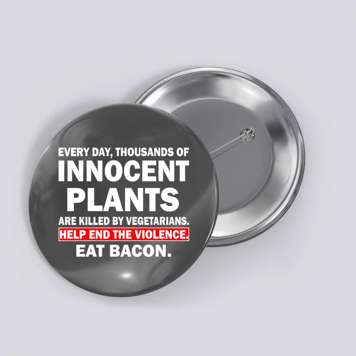 Help End The Violence Eat Bacon Button