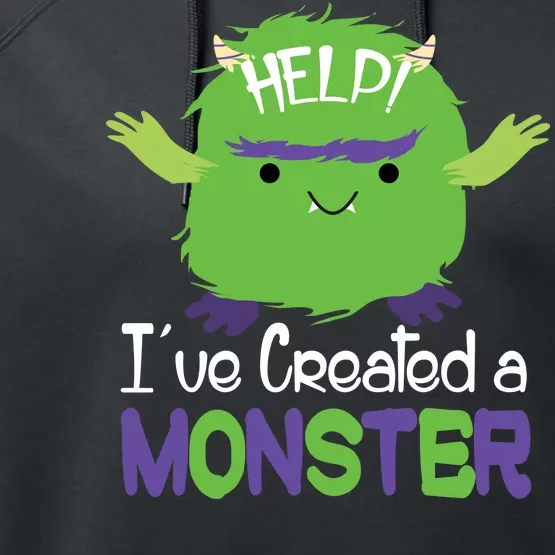 Help I've Created A Monster Performance Fleece Hoodie