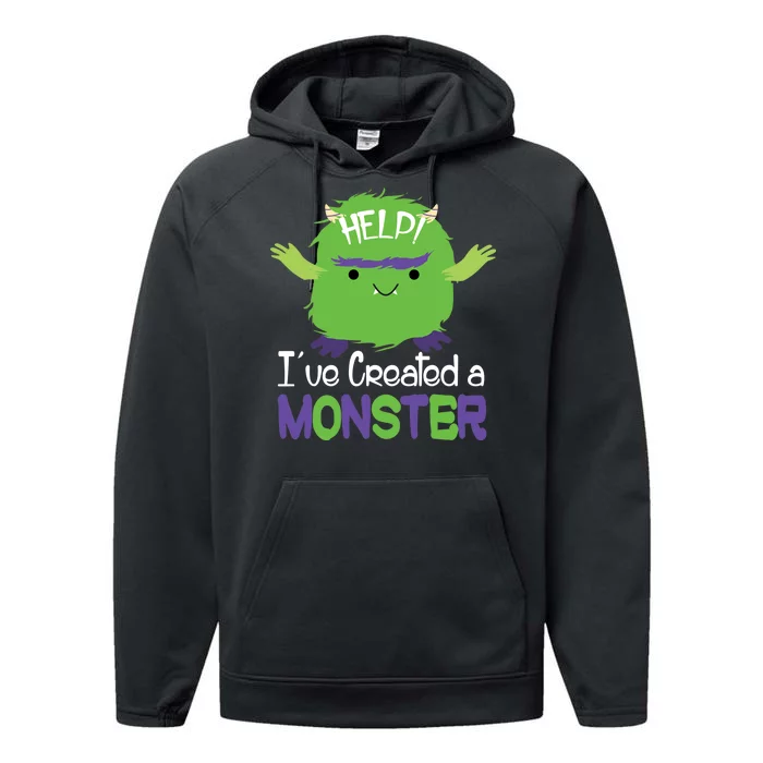 Help I've Created A Monster Performance Fleece Hoodie