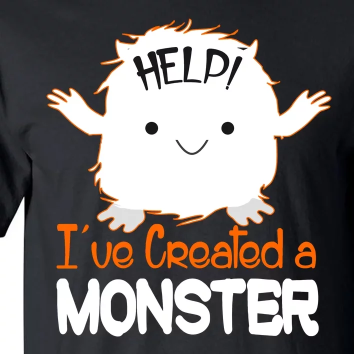 Help I've Created a Monster Funny Halloween Tall T-Shirt