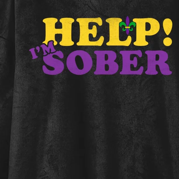 Help Me I'm Sober Mardi Gras Hooded Wearable Blanket