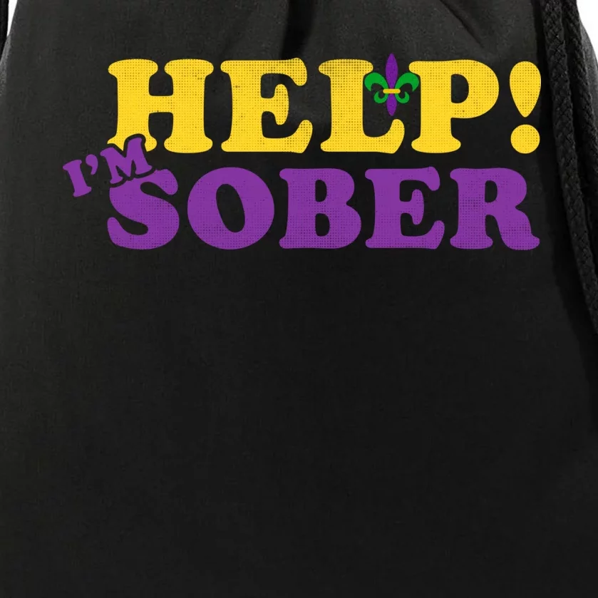 Help Me I'm Sober Mardi Gras Drawstring Bag