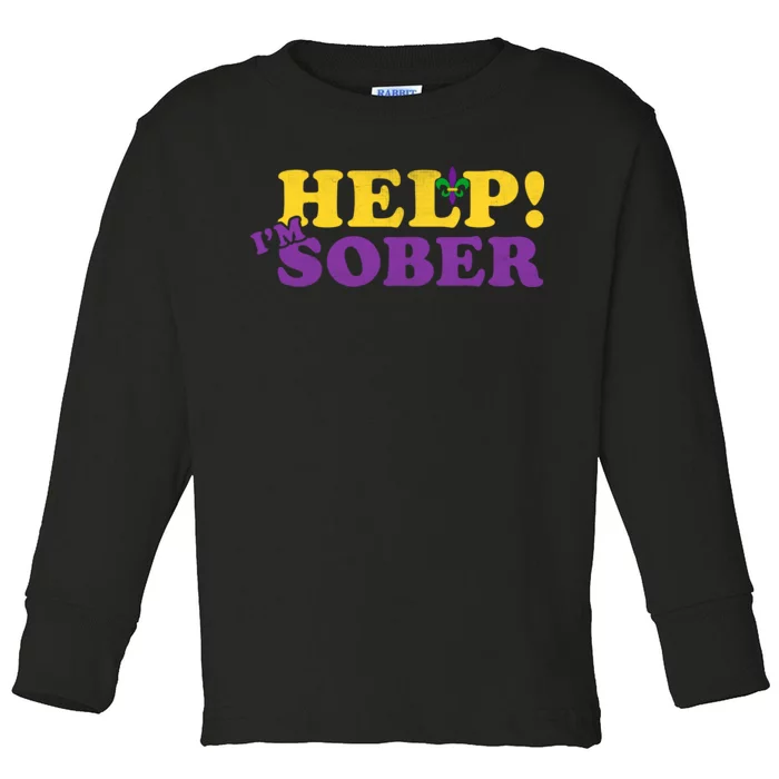 Help Me I'm Sober Mardi Gras Toddler Long Sleeve Shirt