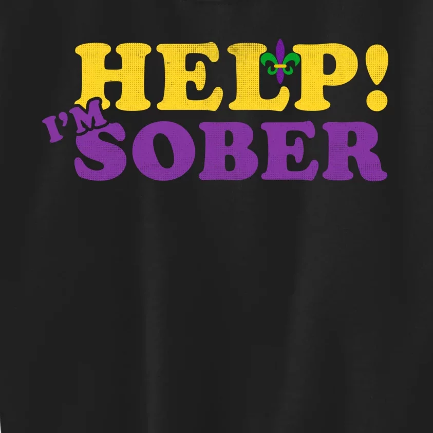 Help Me I'm Sober Mardi Gras Kids Sweatshirt