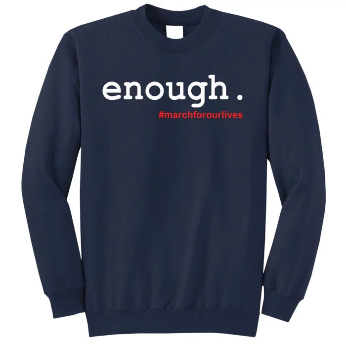 Hashtag #Enough March For Our Lives Tall Sweatshirt