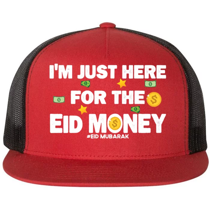 Happy Eid Mubarak Funny Eid Al Fitr I'm Here For Money Flat Bill Trucker Hat