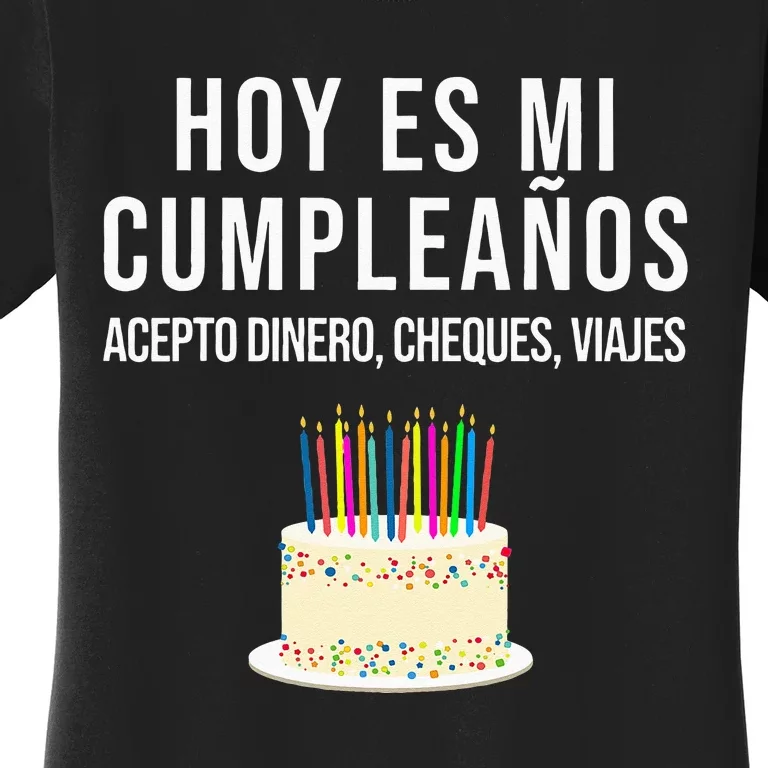 Hoy Es Mi Cumpleaños Funny Birthday Gift Spanish Playera Women's T-Shirt