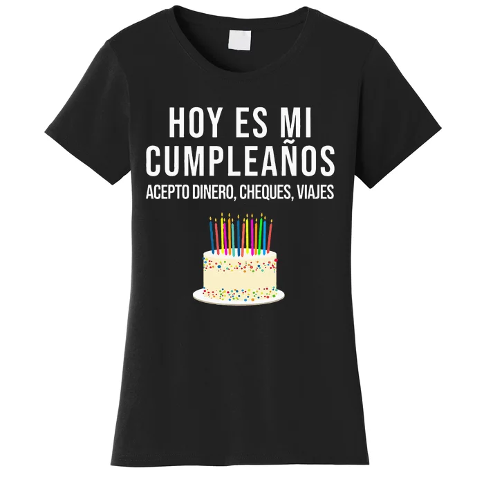 Hoy Es Mi Cumpleaños Funny Birthday Gift Spanish Playera Women's T-Shirt