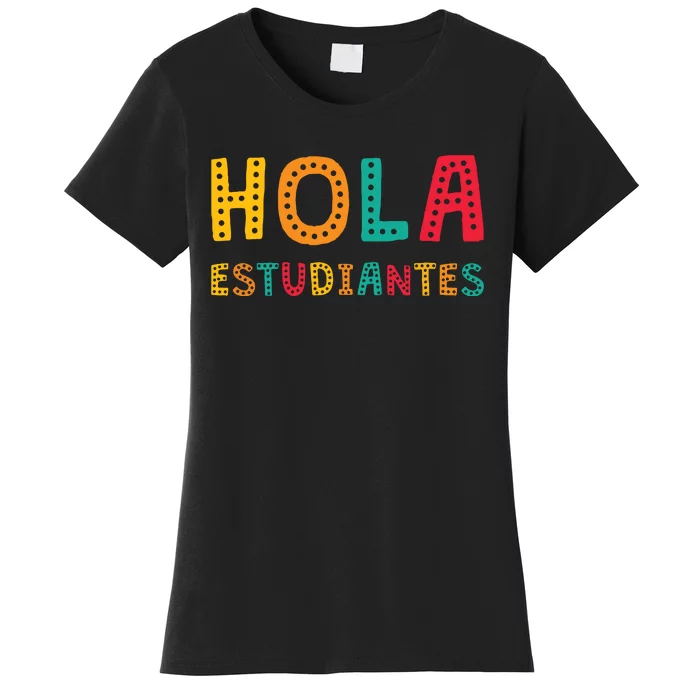 Hola Estudiantes Maestra Back To School Spanish Teacher Women's T-Shirt