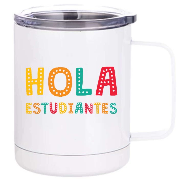 Hola Estudiantes Maestra Back To School Spanish Teacher Front & Back 12oz Stainless Steel Tumbler Cup