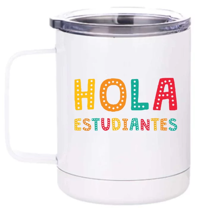 Hola Estudiantes Maestra Back To School Spanish Teacher Front & Back 12oz Stainless Steel Tumbler Cup