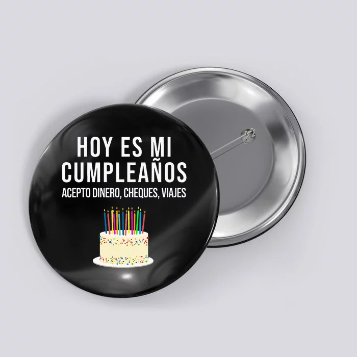 Hoy Es Mi Cumpleaños Funny Birthday Gift Spanish Playera Button