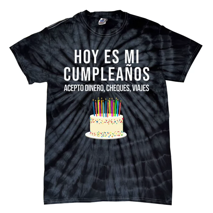 Hoy Es Mi Cumpleaños Funny Birthday Gift Spanish Playera Tie-Dye T-Shirt