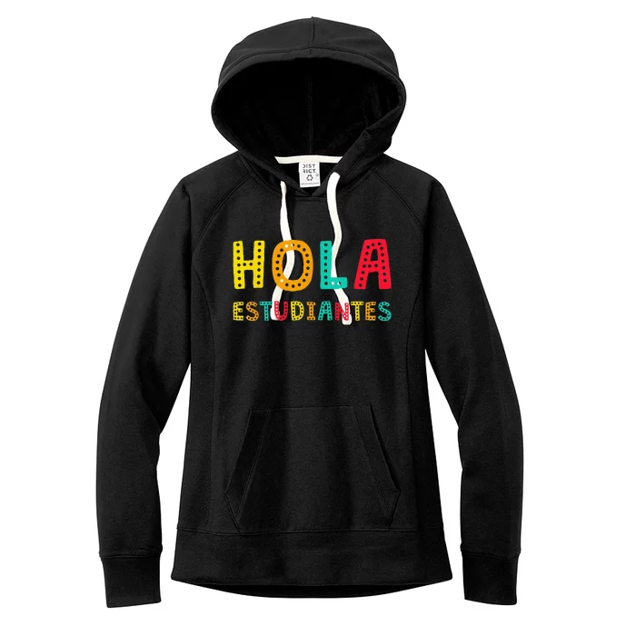 Hola Estudiantes Maestra Back to School Spanish Teacher Women's Fleece Hoodie