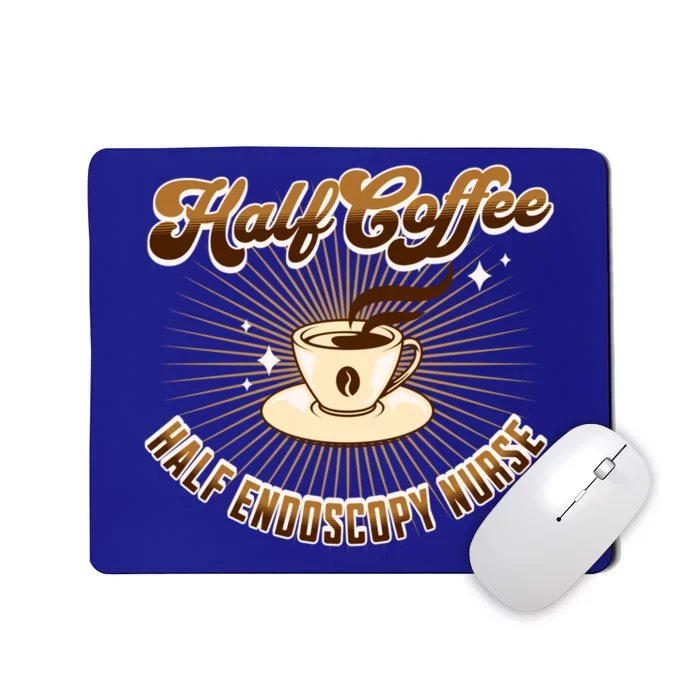 Half Endoscopy Nurse Half Coffee Funny Saying Gift Mousepad