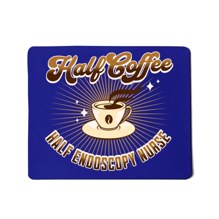 Half Endoscopy Nurse Half Coffee Funny Saying Gift Mousepad