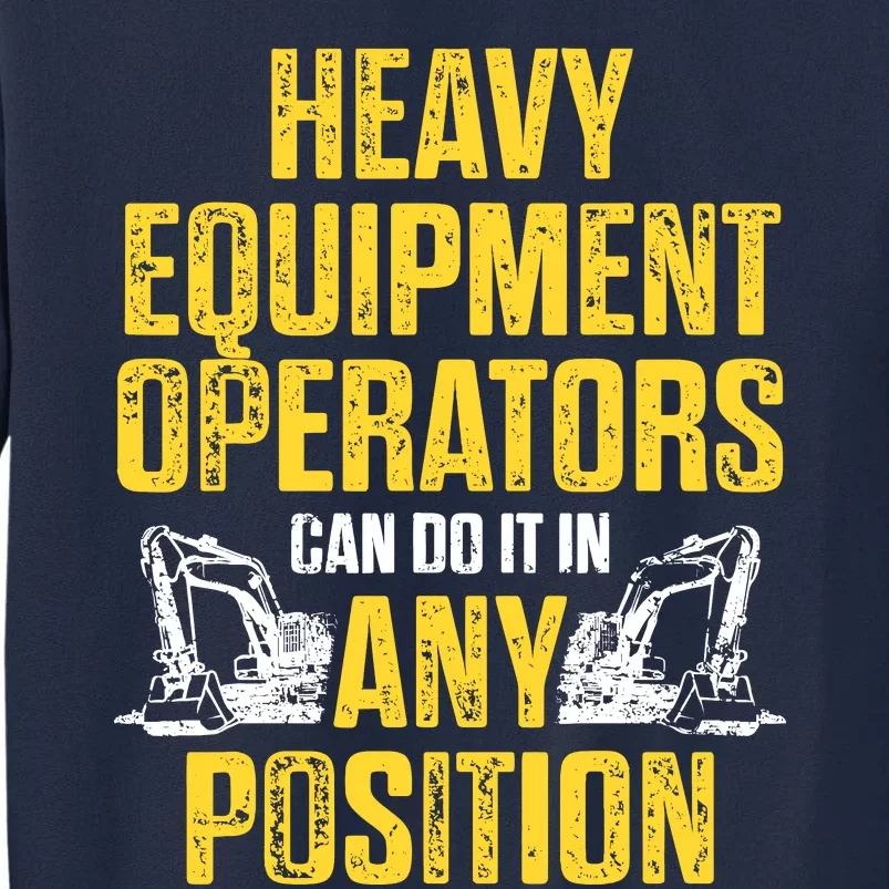 Heavy Equipment Operator Position Funny Driver Tall Sweatshirt