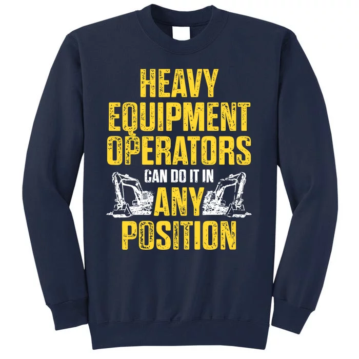 Heavy Equipment Operator Position Funny Driver Tall Sweatshirt