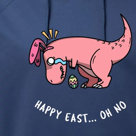 Happy Easter Oh No Funny TRex Egg Hunt Performance Fleece Hoodie