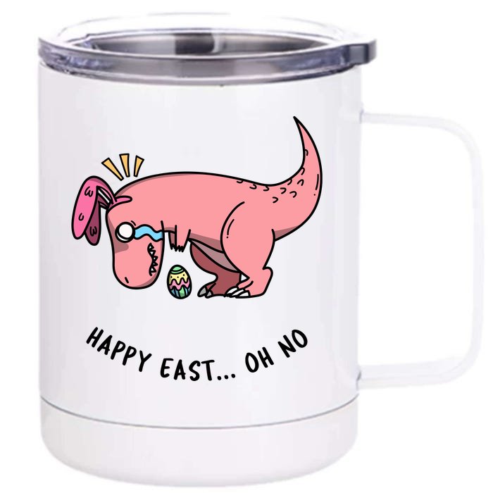 Happy Easter Oh No Funny TRex Egg Hunt Front & Back 12oz Stainless Steel Tumbler Cup