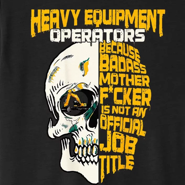 Heavy Equipment Operator Design On Back Of Clothing ChromaSoft Performance T-Shirt