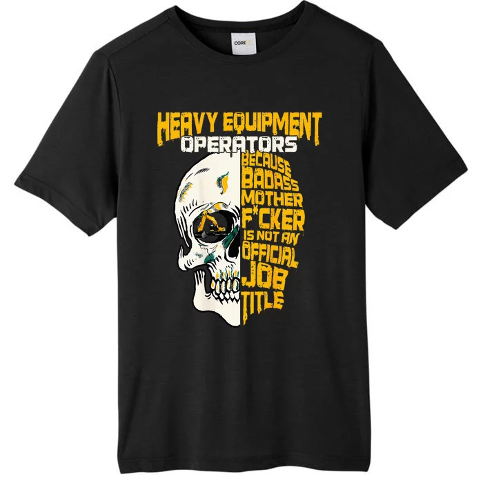 Heavy Equipment Operator Design On Back Of Clothing ChromaSoft Performance T-Shirt