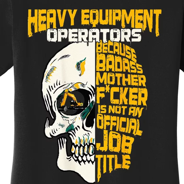 Heavy Equipment Operator Design On Back Of Clothing Women's T-Shirt