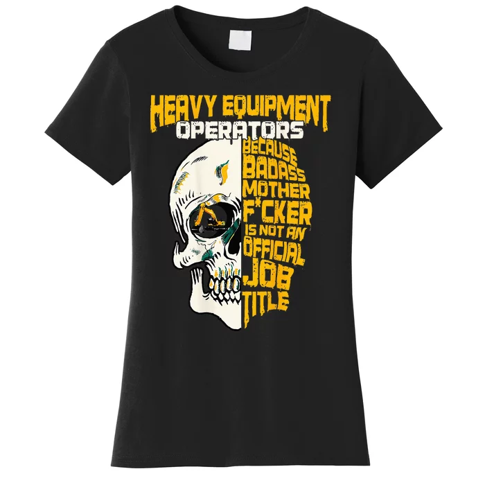 Heavy Equipment Operator Design On Back Of Clothing Women's T-Shirt