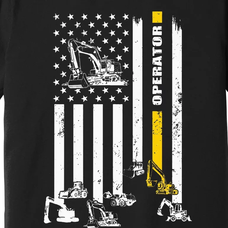 Heavy Equipment Operator Usa Flag Operator Gift Premium T-Shirt