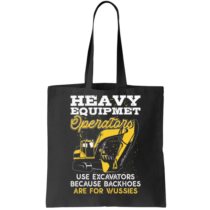 Heavy Equipment Operators Funny Excavator Operator Tote Bag