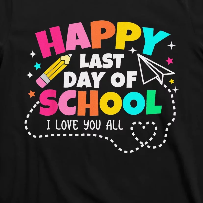 Happy End Of School Year Teachers Graduation T-Shirt