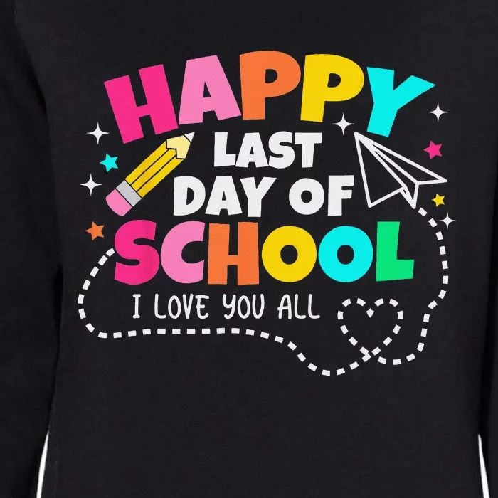 Happy End Of School Year Teachers Graduation Womens California Wash Sweatshirt