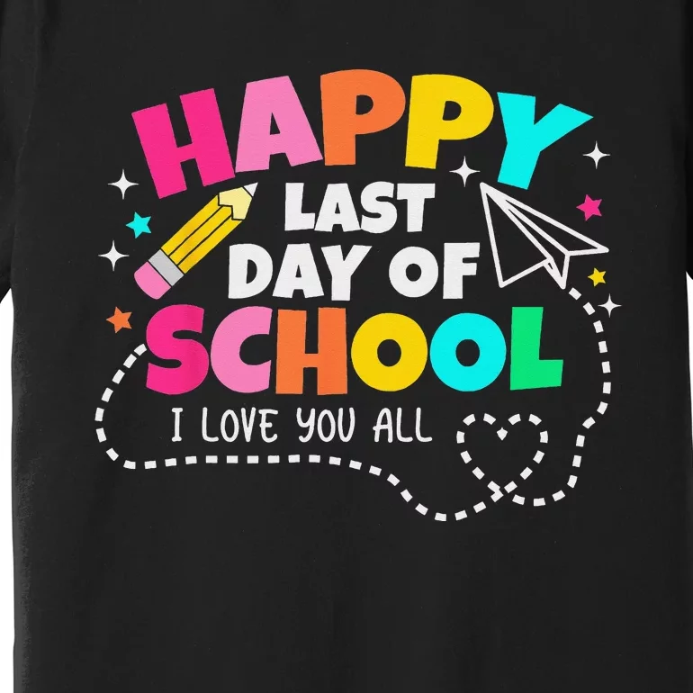 Happy End Of School Year Teachers Graduation Premium T-Shirt