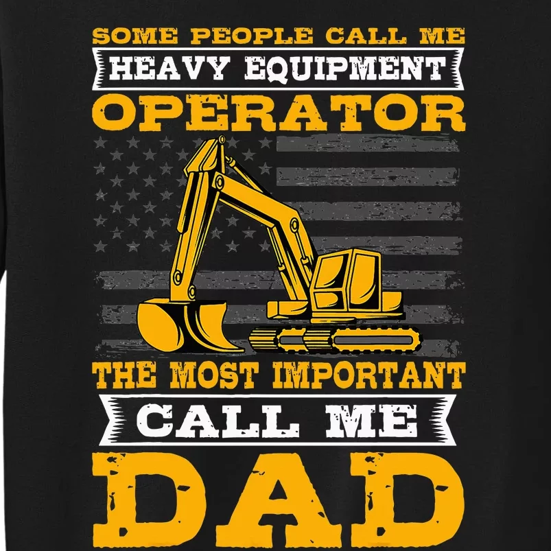 Heavy Equipment Operator Excavator FatherS Day Dad Tall Sweatshirt