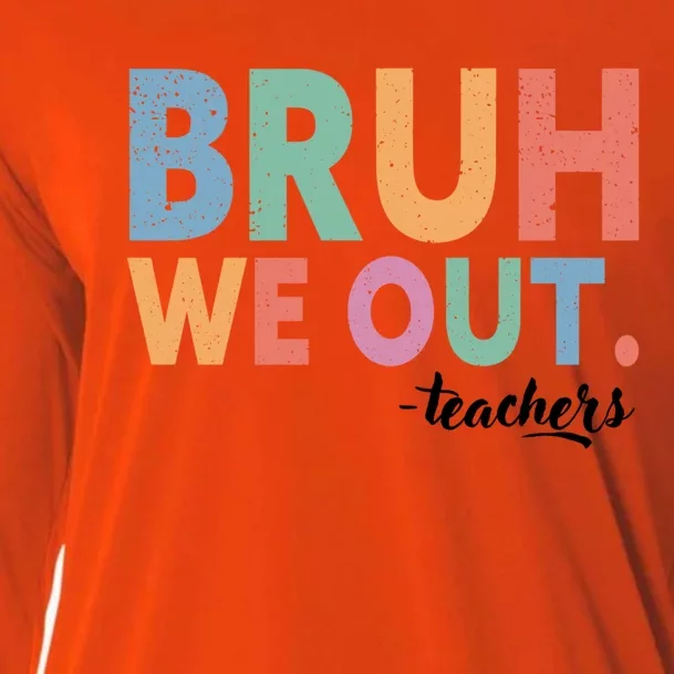 Happy End Of School Year Teacher Summer Bruh We Out Teachers Gift Cooling Performance Long Sleeve Crew