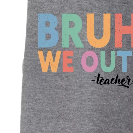 Happy End Of School Year Teacher Summer Bruh We Out Teachers Gift Doggie 3-End Fleece Hoodie