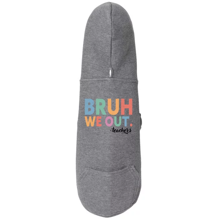 Happy End Of School Year Teacher Summer Bruh We Out Teachers Gift Doggie 3-End Fleece Hoodie