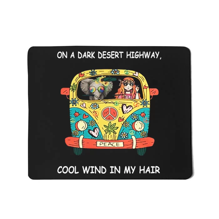 Hippie Elephant On A Dark Desert Highway Cool Wind In My Hair Mousepad