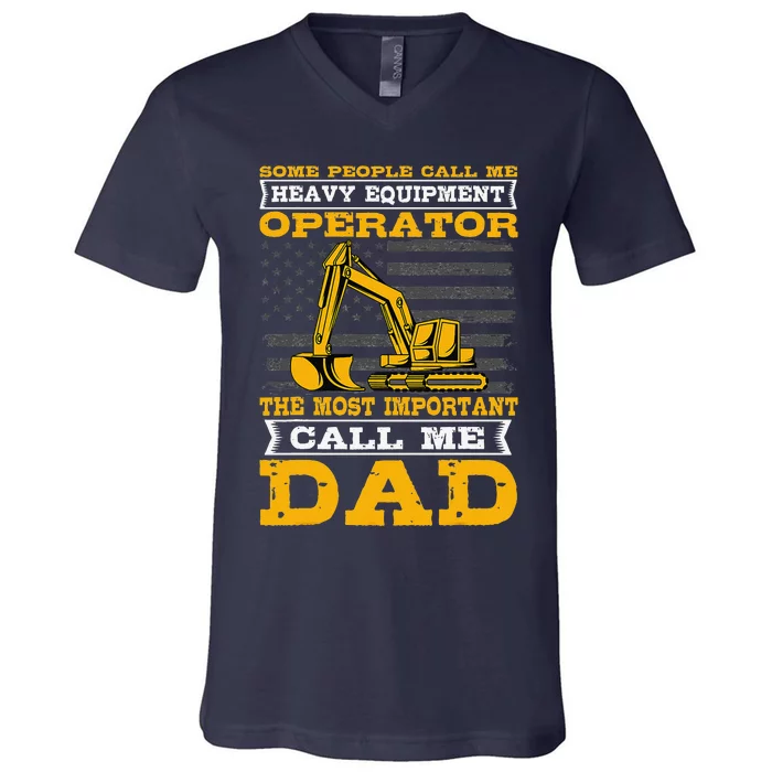 Heavy Equipment Operator Excavator Fathers Day Dad V-Neck T-Shirt