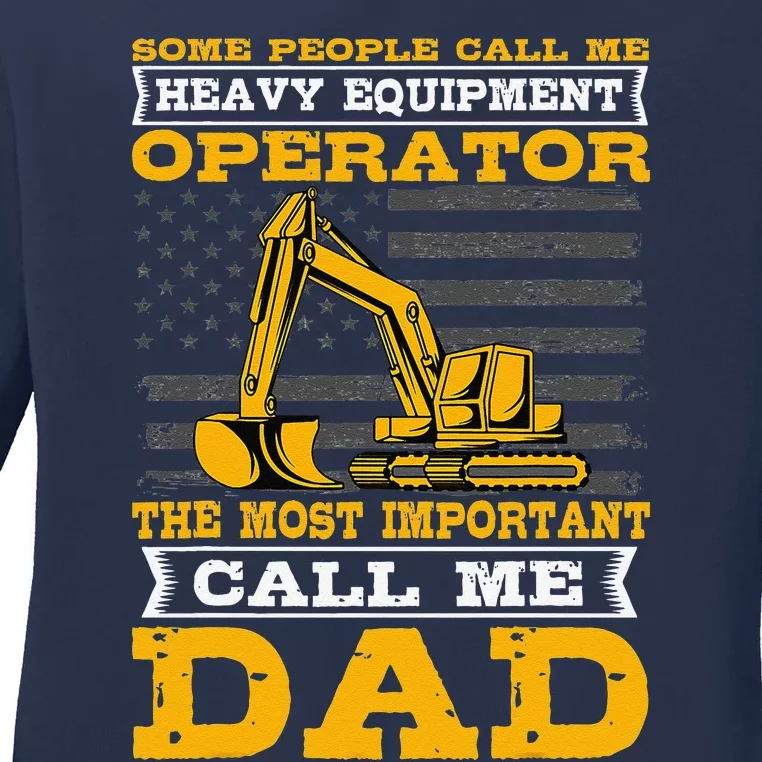 Heavy Equipment Operator Excavator Fathers Day Dad Ladies Long Sleeve Shirt