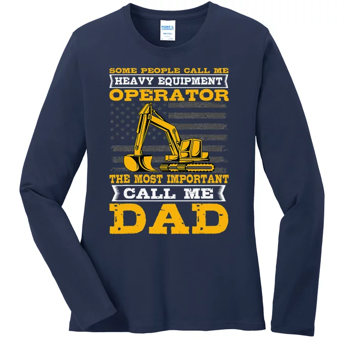 Heavy Equipment Operator Excavator Fathers Day Dad Ladies Long Sleeve Shirt