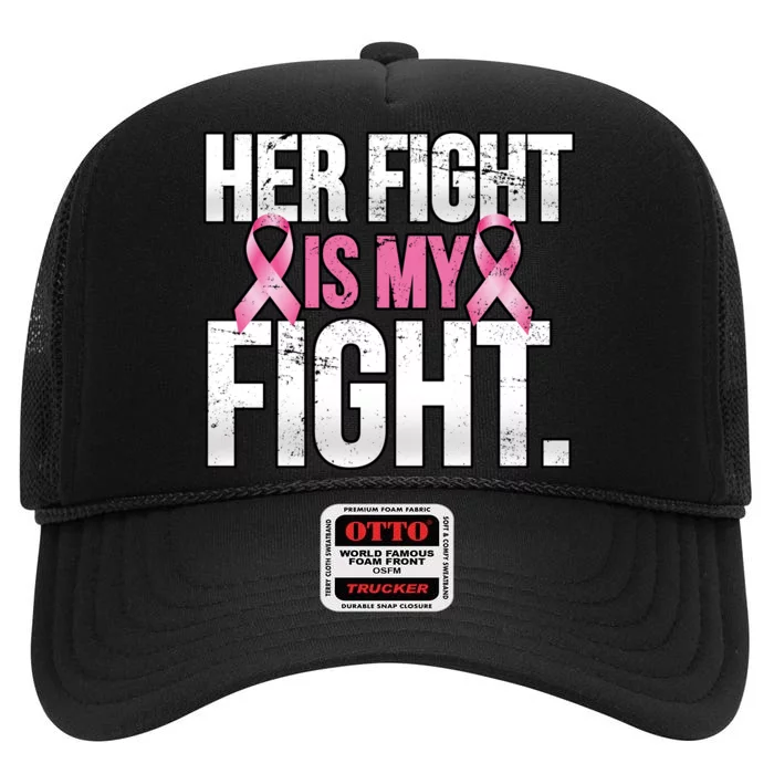 Her Fight Is My Fight High Crown Mesh Trucker Hat